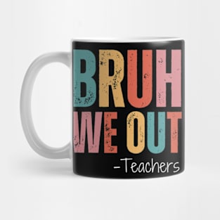 Bruh We Out Teachers Happy Last Day Of School Retro Vintage Mug